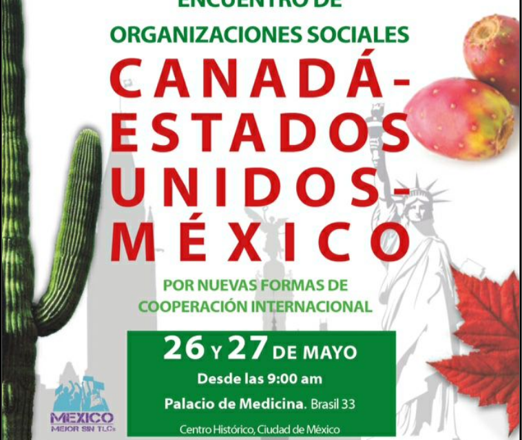 NAFTA serves corporations: Civil Society will hold their own discussions in Mexico City May 26-28th