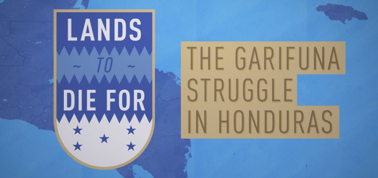 Lands to Die For: The Garifuna Struggle in Honduras