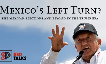 Mexico’s Left Turn? Mexico’s Election and Beyond In The Trump Era