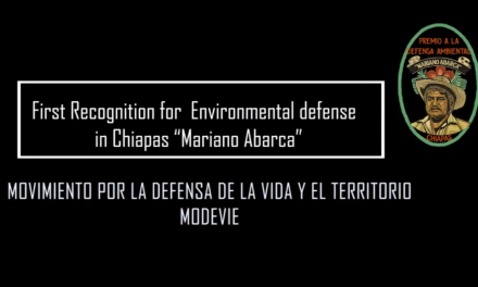 First Recognition for Environmental Defense in Chiapas “Mariano Abarca” 2019