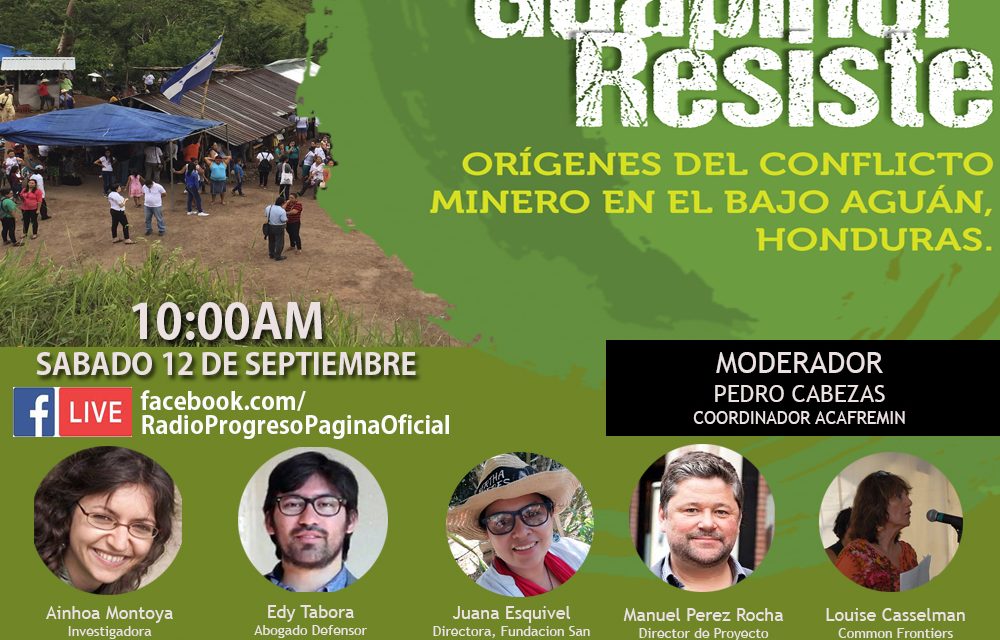 Presentación del reporte – Guapinol Resiste: Origenes del conflicto minero en el Bajo Aguan, Honduras