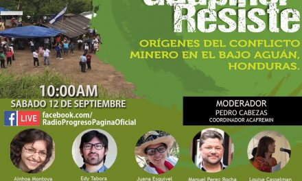 Presentación del reporte – Guapinol Resiste: Origenes del conflicto minero en el Bajo Aguan, Honduras