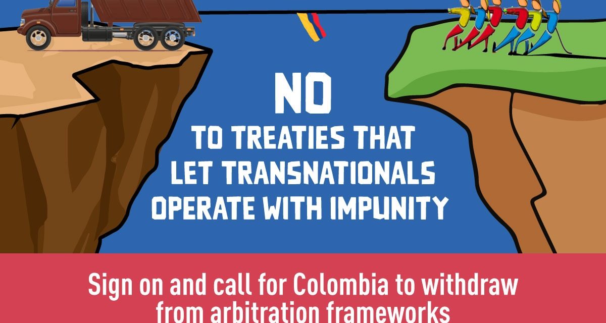 Over 220 organizations call on Colombian government of Gustavo Petro and Francia Márquez to withdraw from international investment treaties that enable million-dollar corporate claims