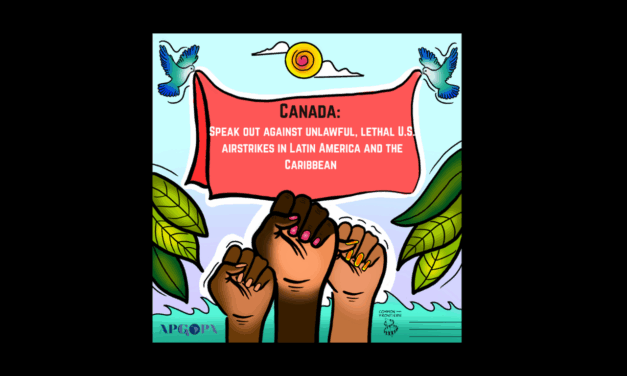 Canadian organizations call on Canada to speak out amid ongoing, unlawful U.S. airstrikes in Latin America, Caribbean