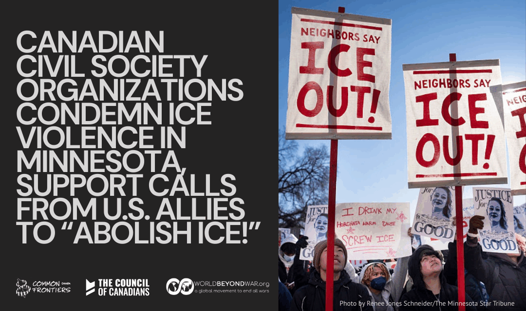 Canadian civil society organizations condemn ICE violence in Minnesota, support calls from U.S. allies for “ICE Out of Everywhere!”